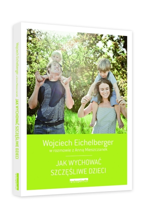 Jak wychować szczęśliwe dzieci