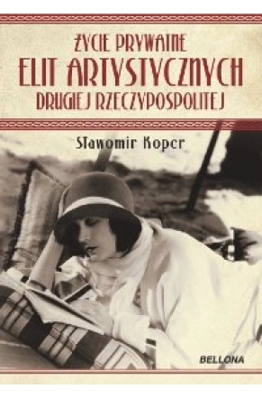 Życie prywatne elit artystycznych Drugiej Rzeczypospolitej